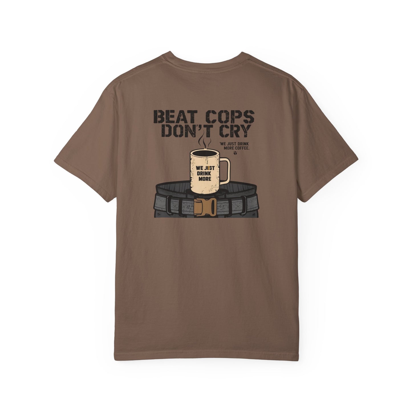 Beat Cops Don’t Cry – Coffee Belt T-Shirt | The Salty Sgt