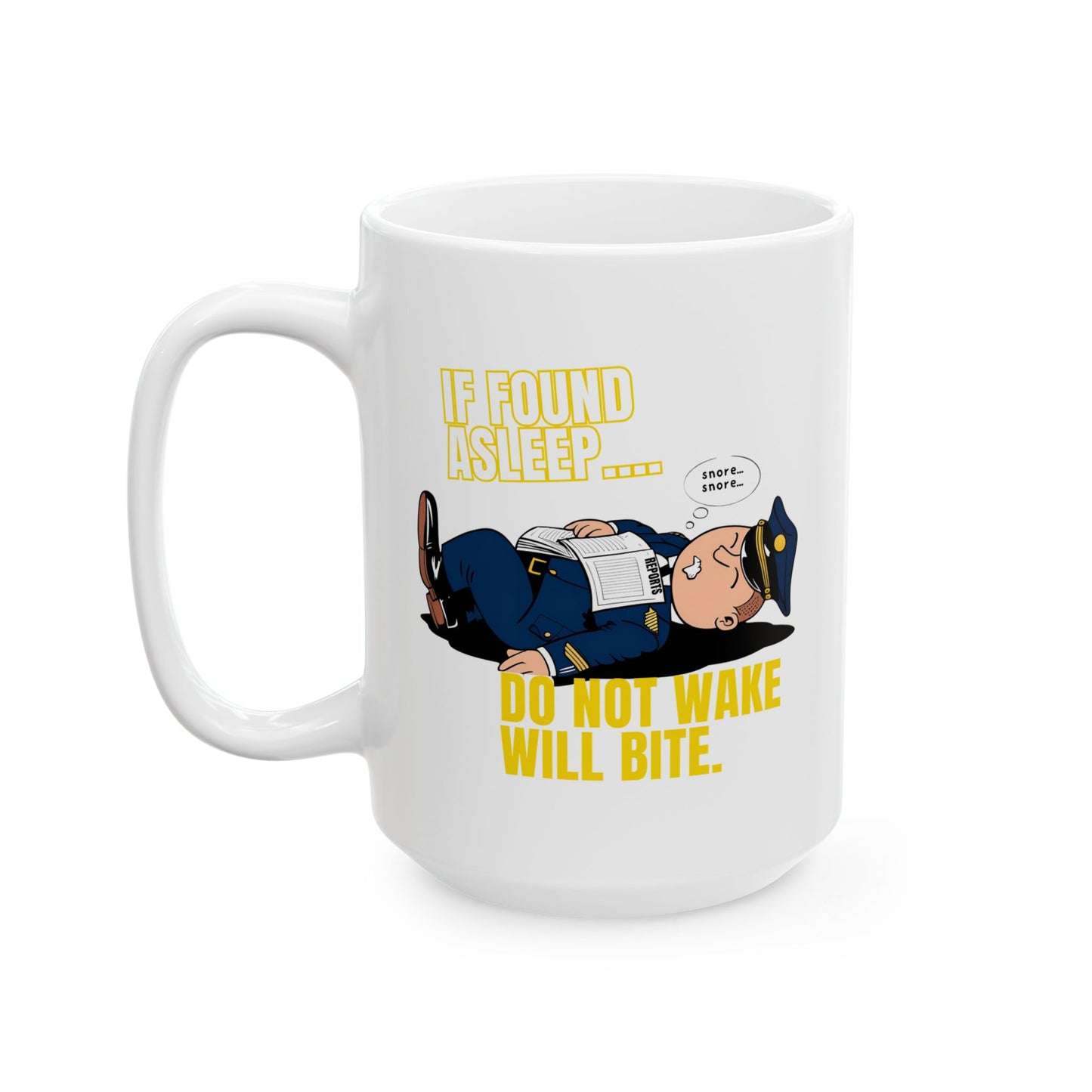 IF FOUND ASLEEP – DO NOT WAKE, WILL BITE – Patrol Humor Mug