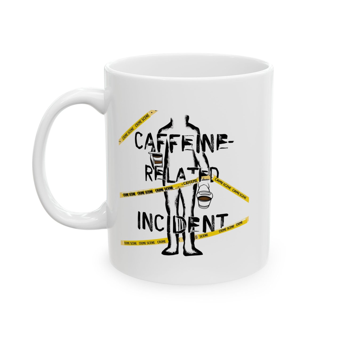 Caffeine-Related Incident Mug – Crime Scene Coffee Humor | The Salty Sgt