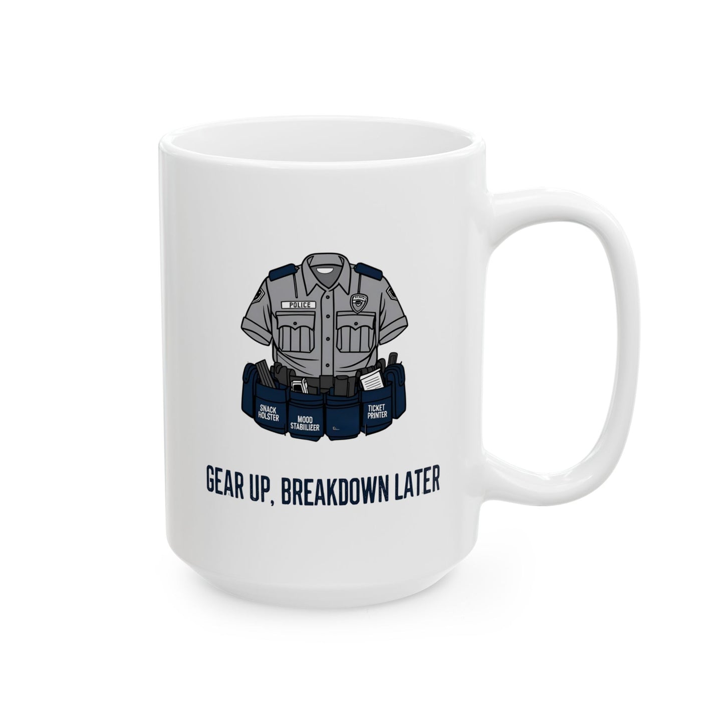 Gear Up, Breakdown Later – Sarcastic Duty Belt Coffee Mug | The Salty Sgt