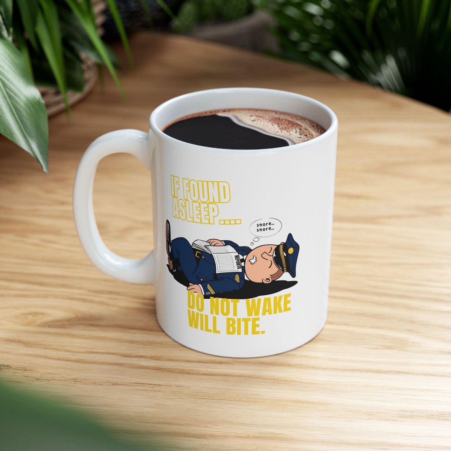 IF FOUND ASLEEP – DO NOT WAKE, WILL BITE – Patrol Humor Mug