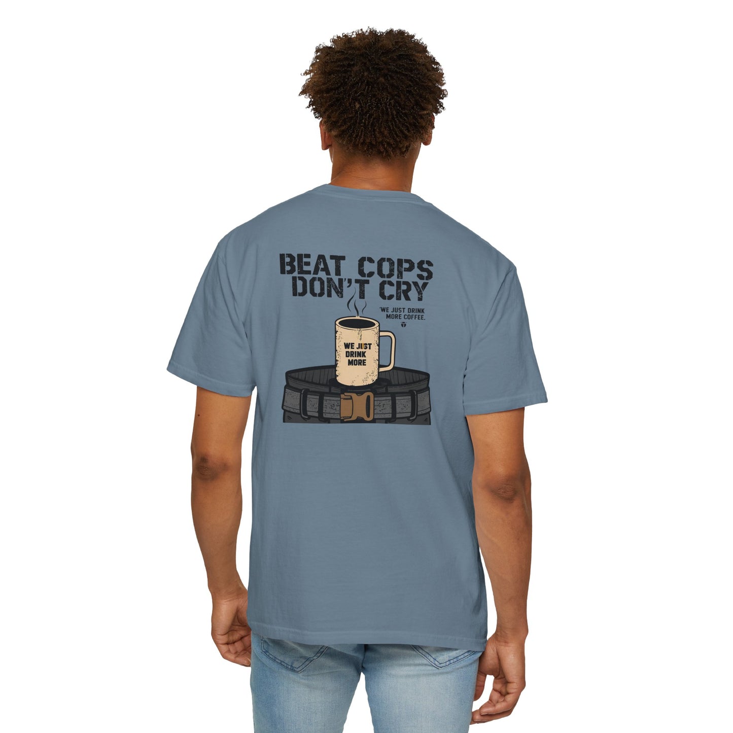 Beat Cops Don’t Cry – Coffee Belt T-Shirt | The Salty Sgt