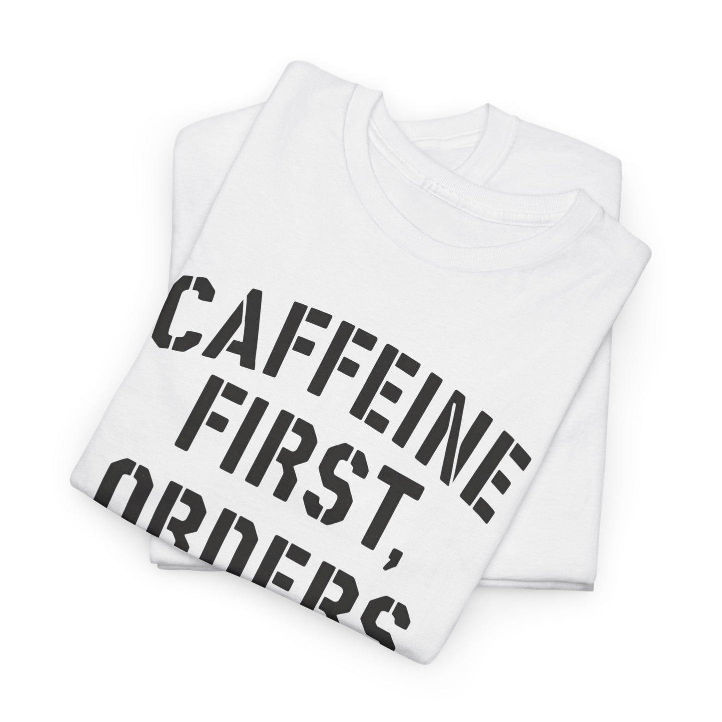 Funny Coffee T-Shirt for Police and First Responders – Caffeine First, Orders Later | The Salty Sgt