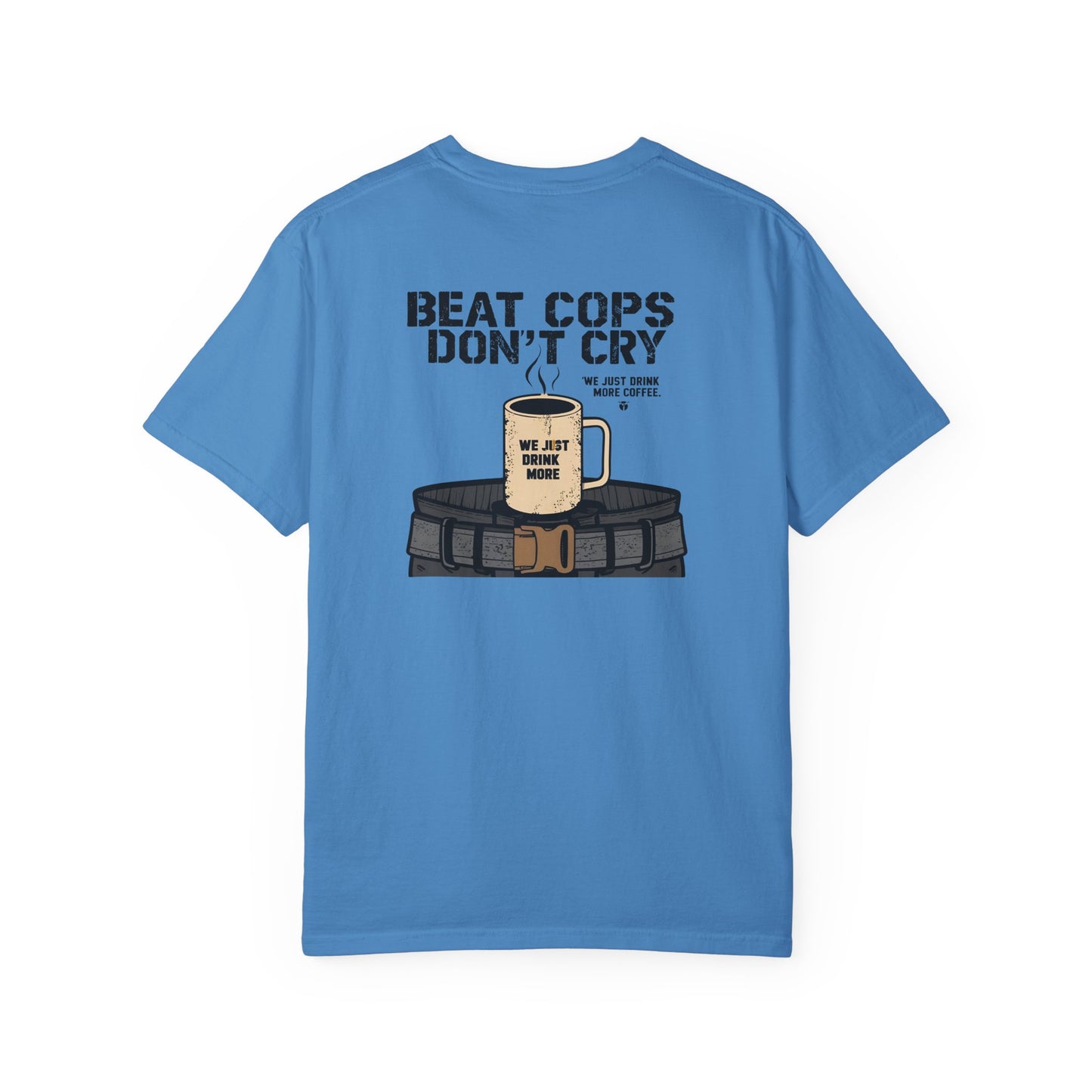 Beat Cops Don’t Cry – Coffee Belt T-Shirt | The Salty Sgt