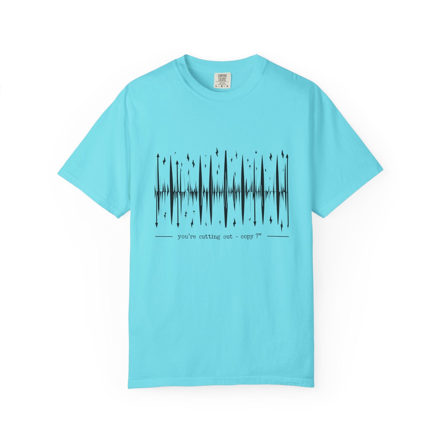 You’re Cutting Out – Copy? T-Shirt | The Salty Sgt