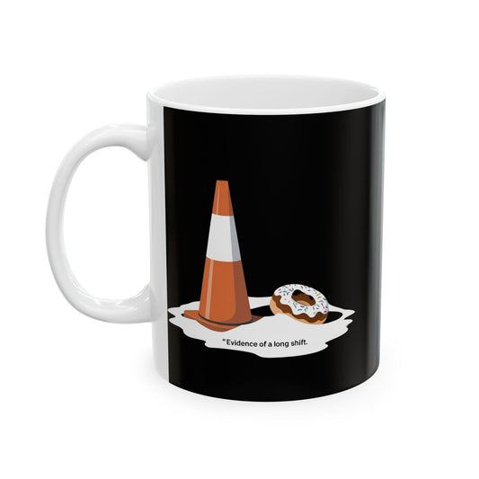 Evidence of a Long Shift Coffee Mug | The Salty Sgt