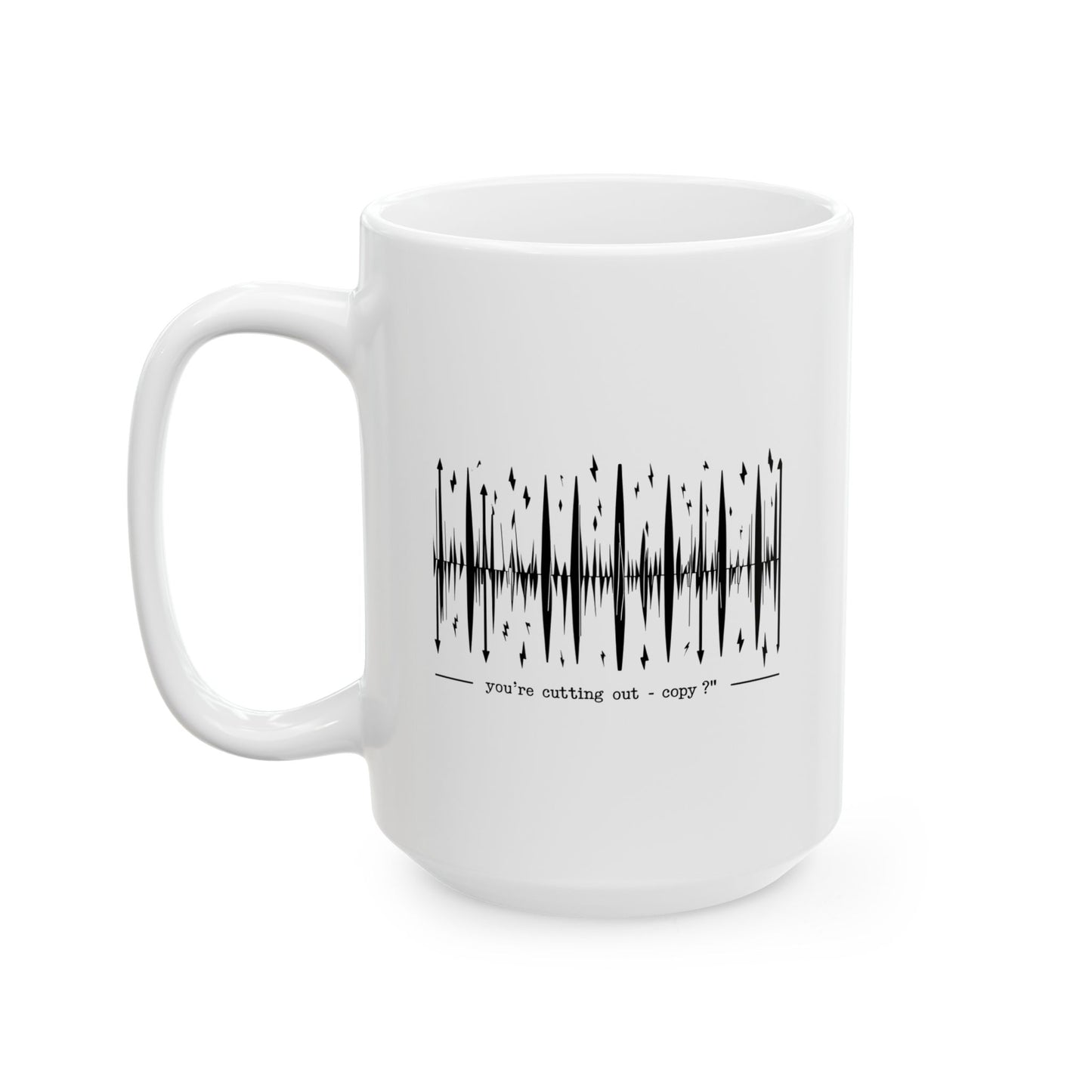 You’re Cutting Out – Copy? Coffee Mug | The Salty Sgt