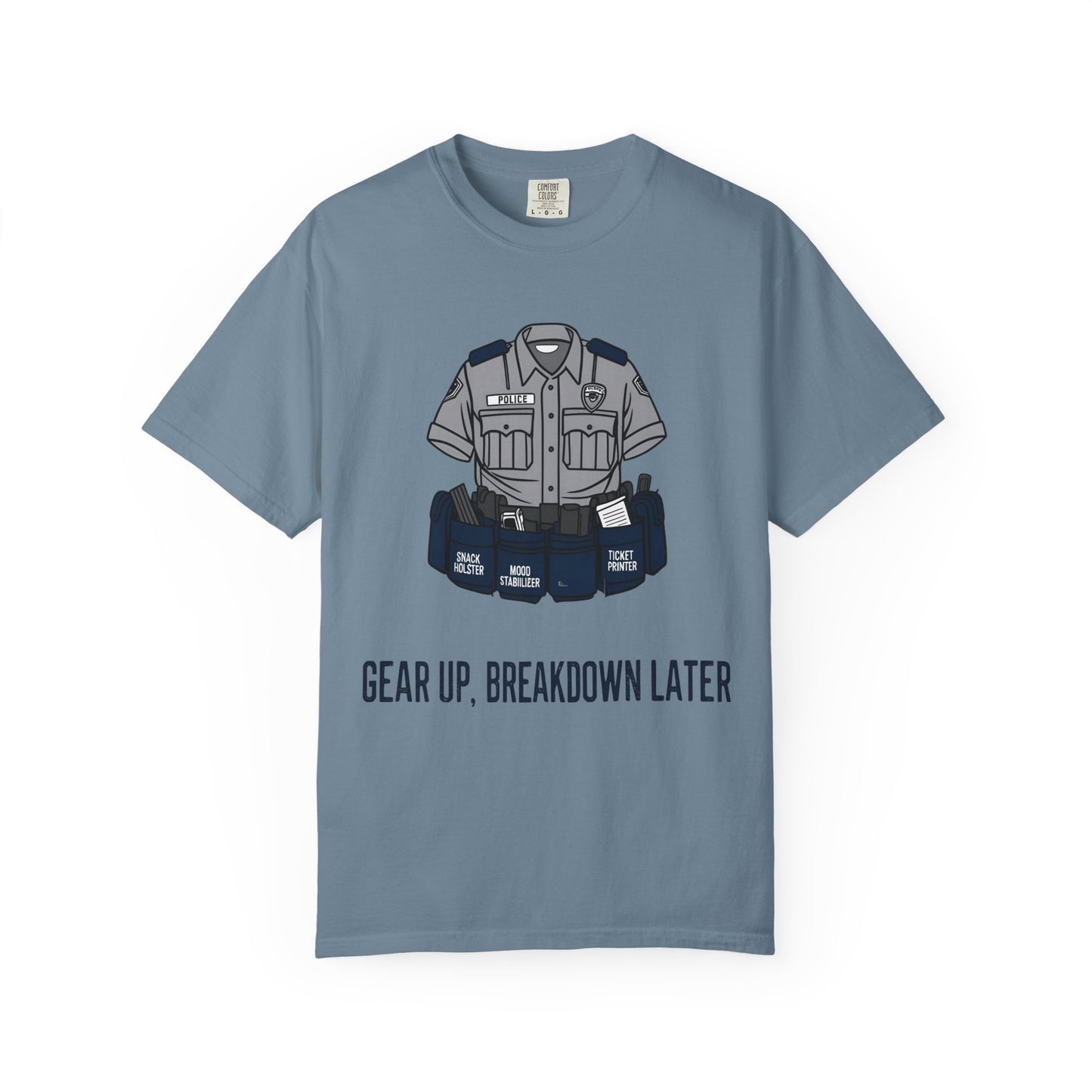 Gear Up, Breakdown Later – Sarcastic Duty Belt Tee | The Salty Sgt
