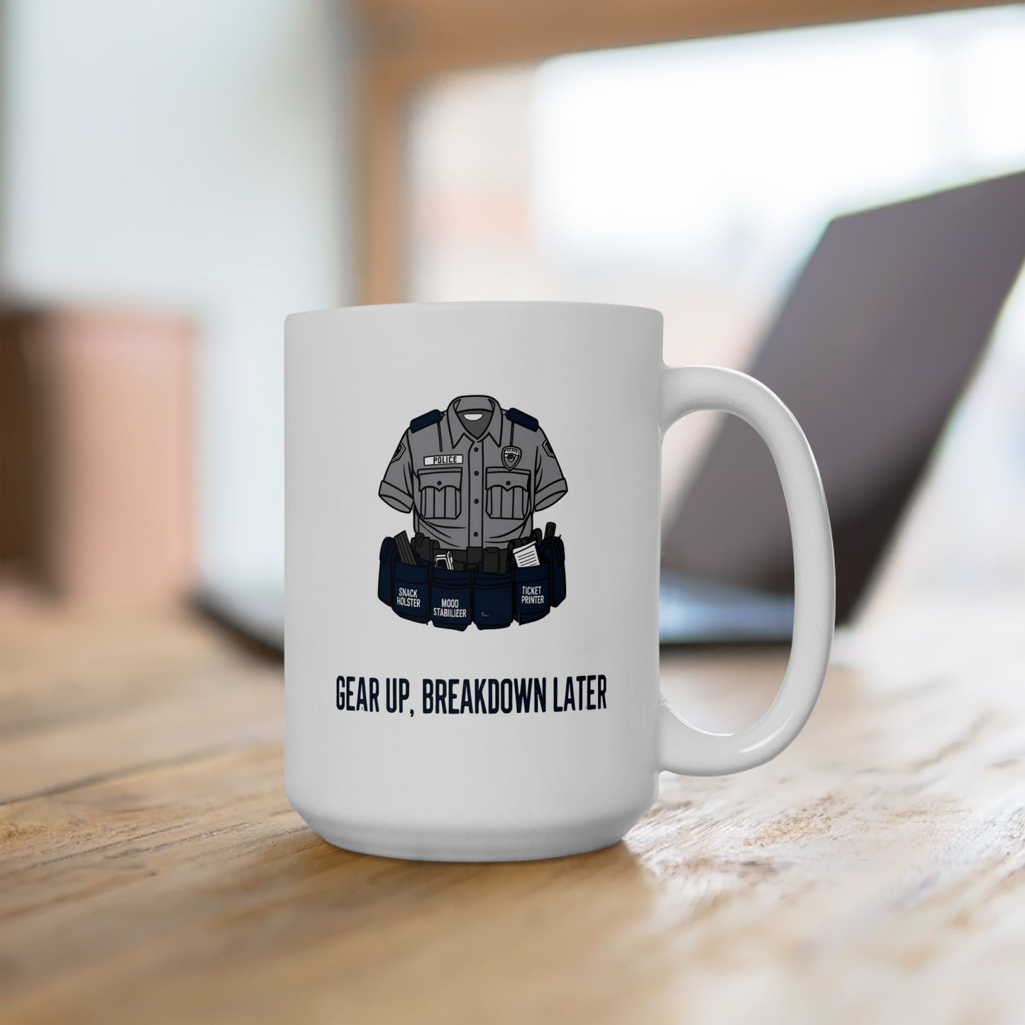Gear Up, Breakdown Later – Sarcastic Duty Belt Coffee Mug | The Salty Sgt