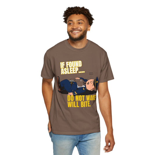 IF FOUND ASLEEP – DO NOT WAKE, WILL BITE – Unisex Patrol Nap Tee