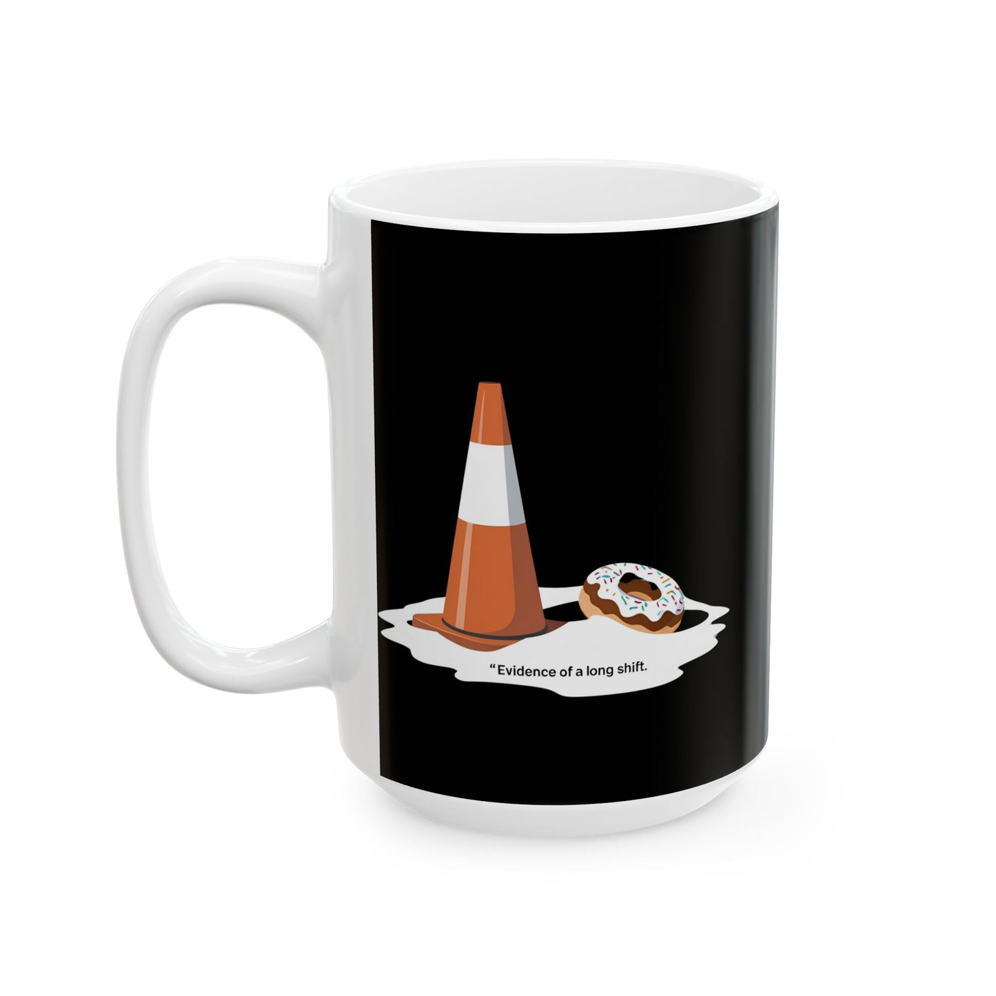 Evidence of a Long Shift Coffee Mug | The Salty Sgt