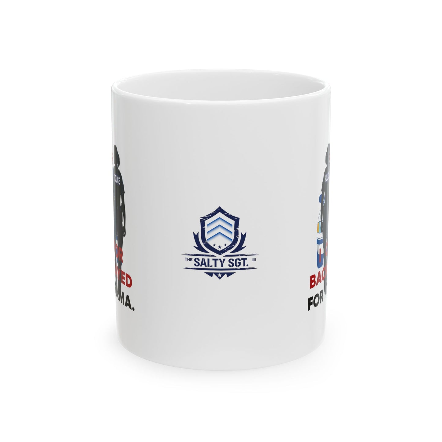 Came for Backup, Stayed for the Drama – Law Enforcement Coffee Mug