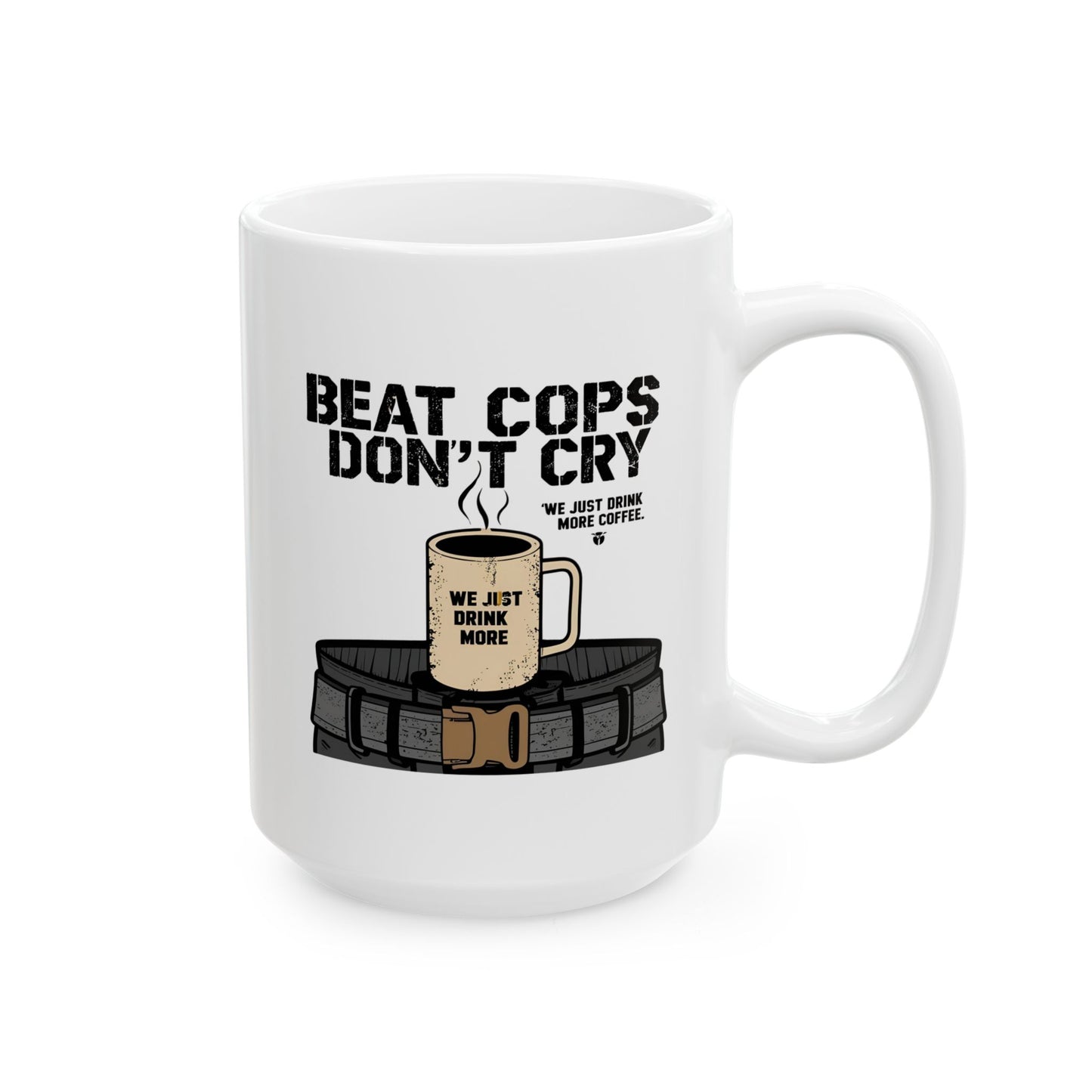 Beat Cops Don’t Cry Mug | The Salty Sgt Collection