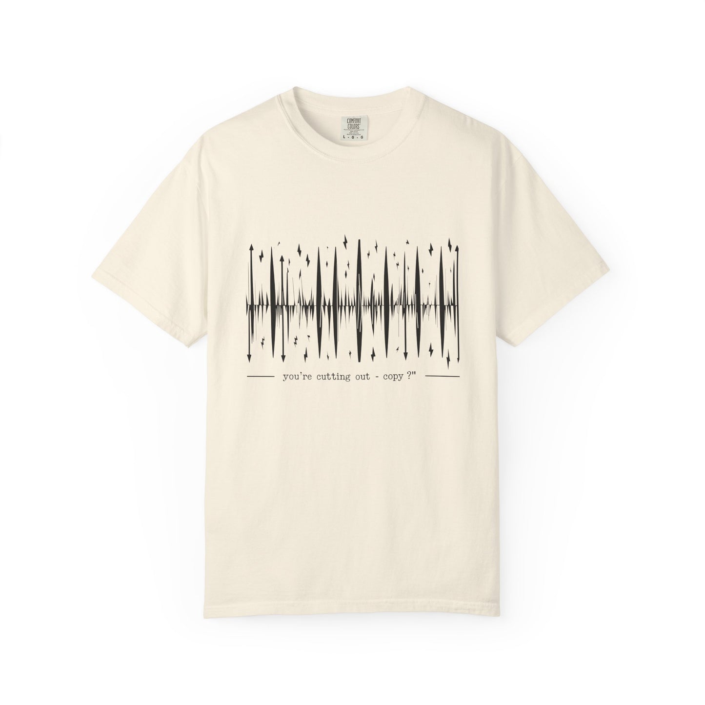 You’re Cutting Out – Copy? T-Shirt | The Salty Sgt