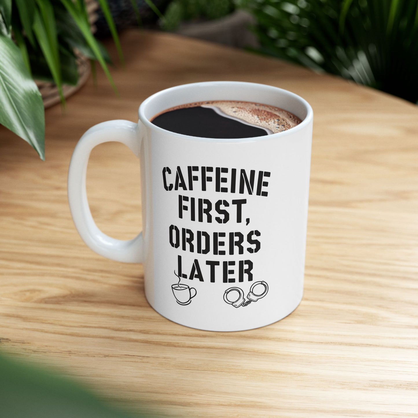 Caffeine First, Orders Later – Funny Coffee Mug for Law Enforcement, Dispatchers & First Responders | The Salty Sgt