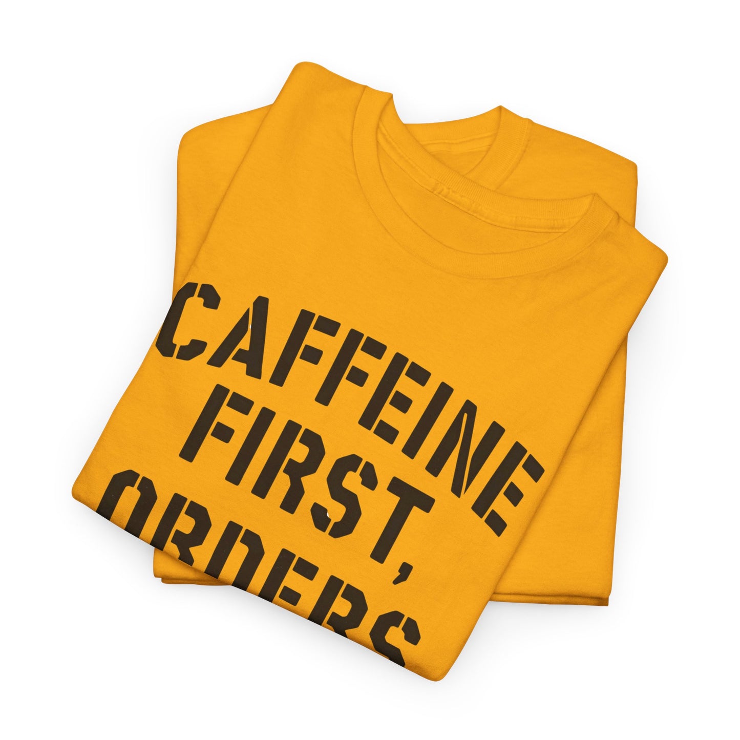 Funny Coffee T-Shirt for Police and First Responders – Caffeine First, Orders Later | The Salty Sgt
