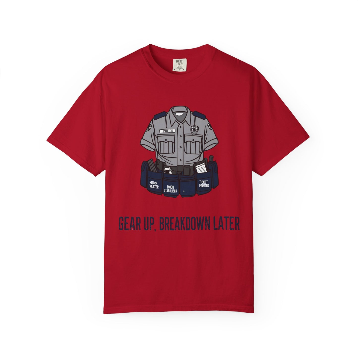 Gear Up, Breakdown Later – Sarcastic Duty Belt Tee | The Salty Sgt
