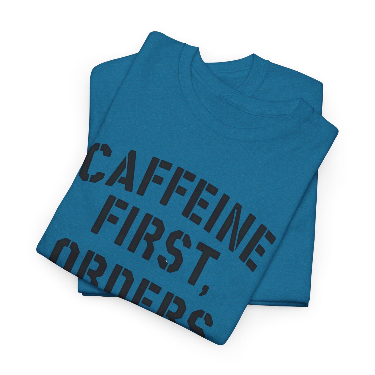 Funny Coffee T-Shirt for Police and First Responders – Caffeine First, Orders Later | The Salty Sgt