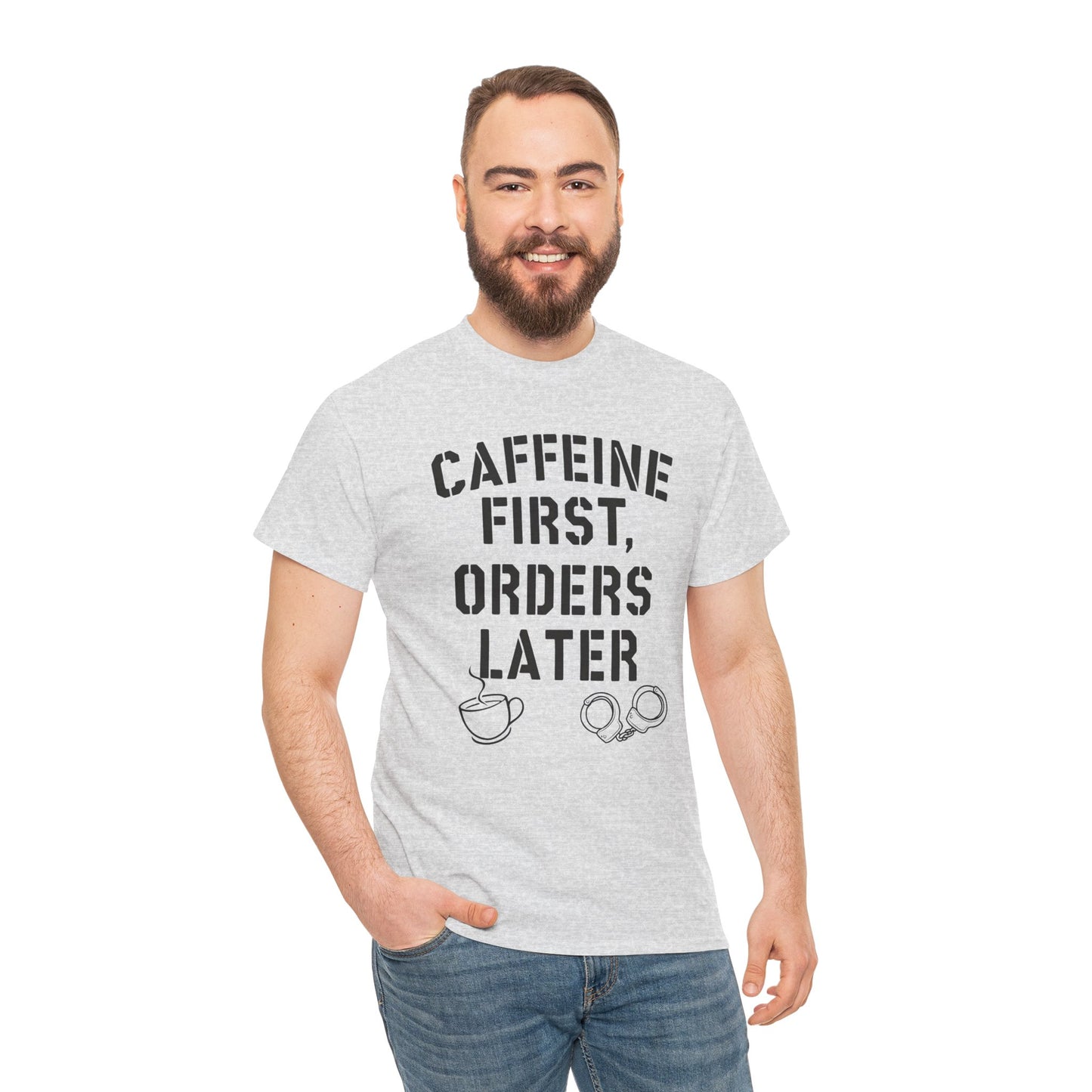 Funny Coffee T-Shirt for Police and First Responders – Caffeine First, Orders Later | The Salty Sgt