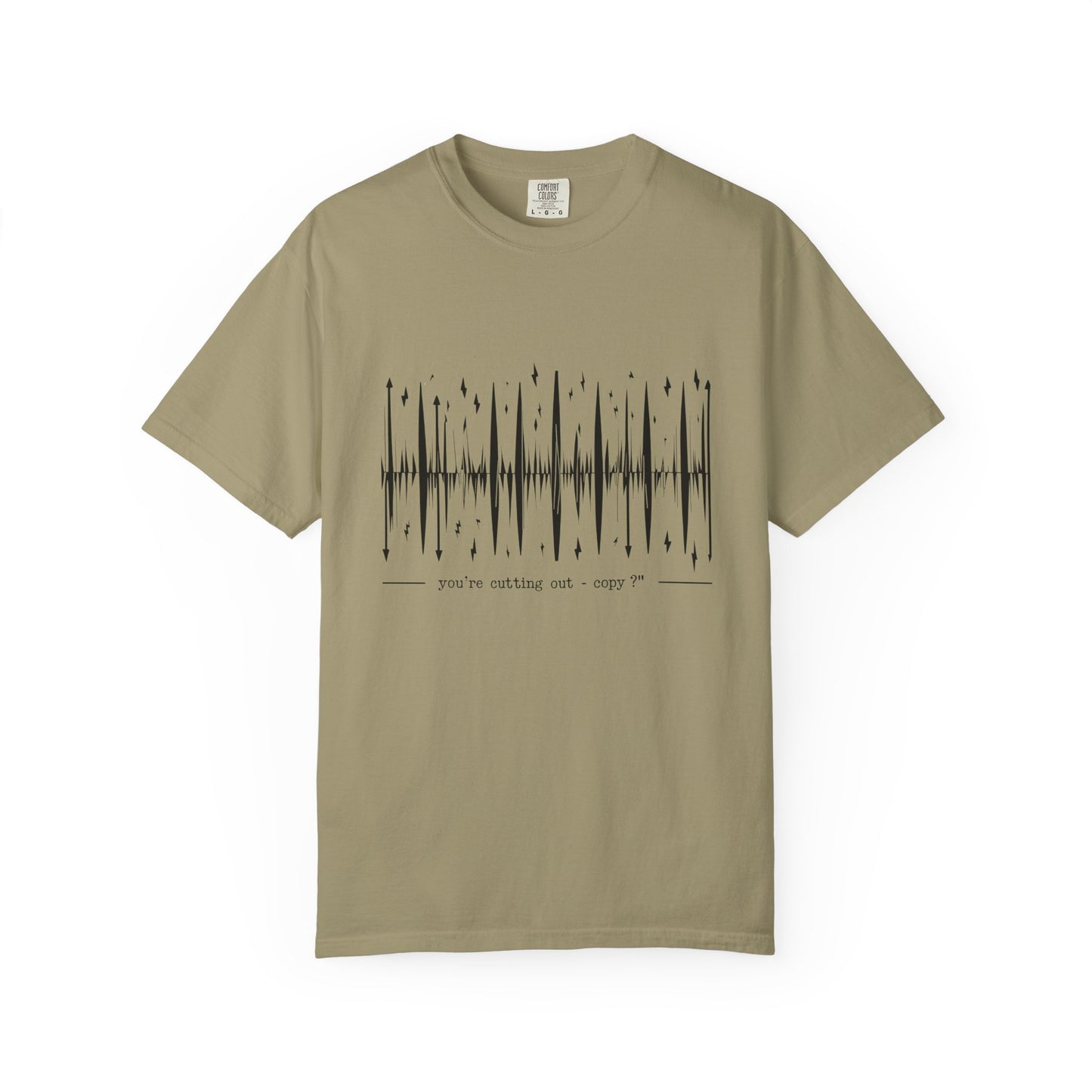 You’re Cutting Out – Copy? T-Shirt | The Salty Sgt