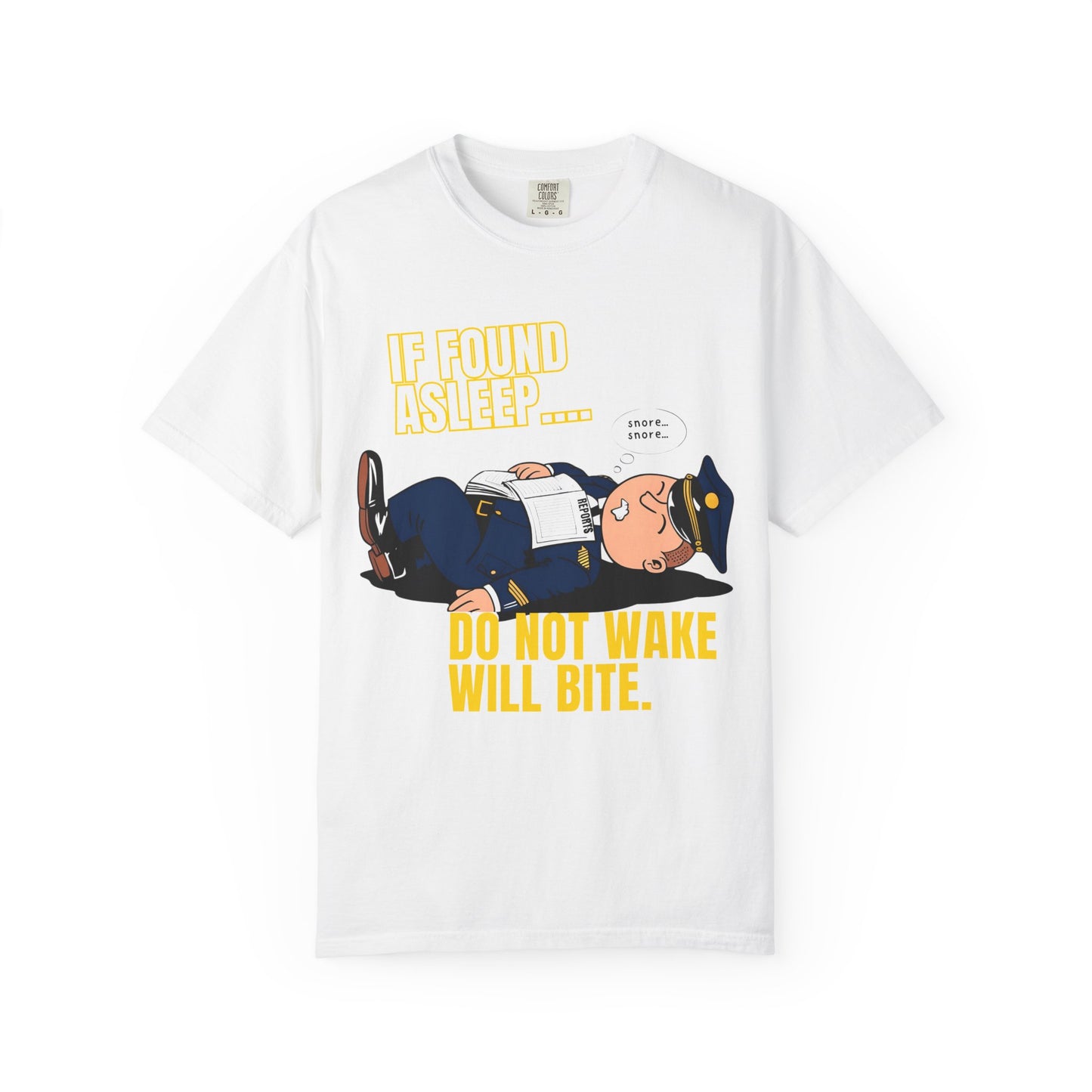 IF FOUND ASLEEP – DO NOT WAKE, WILL BITE – Unisex Patrol Nap Tee