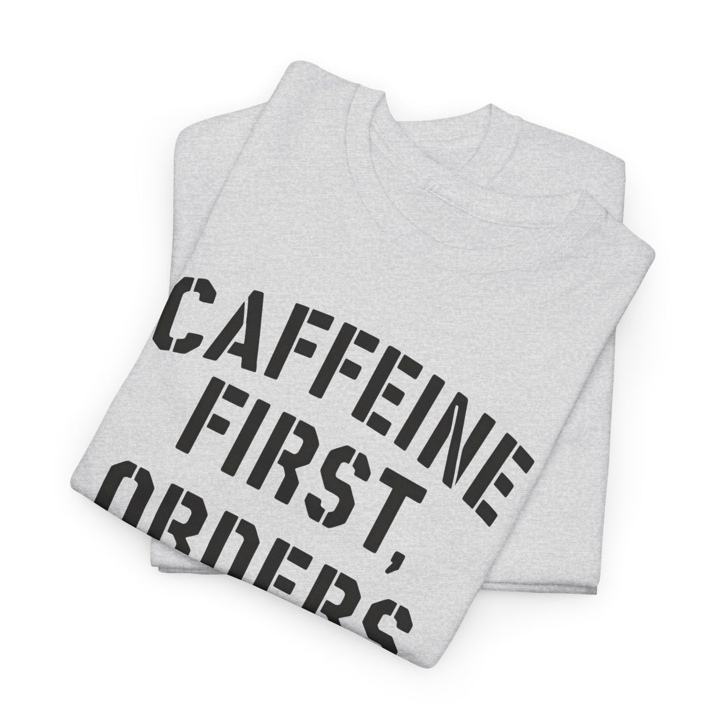 Funny Coffee T-Shirt for Police and First Responders – Caffeine First, Orders Later | The Salty Sgt