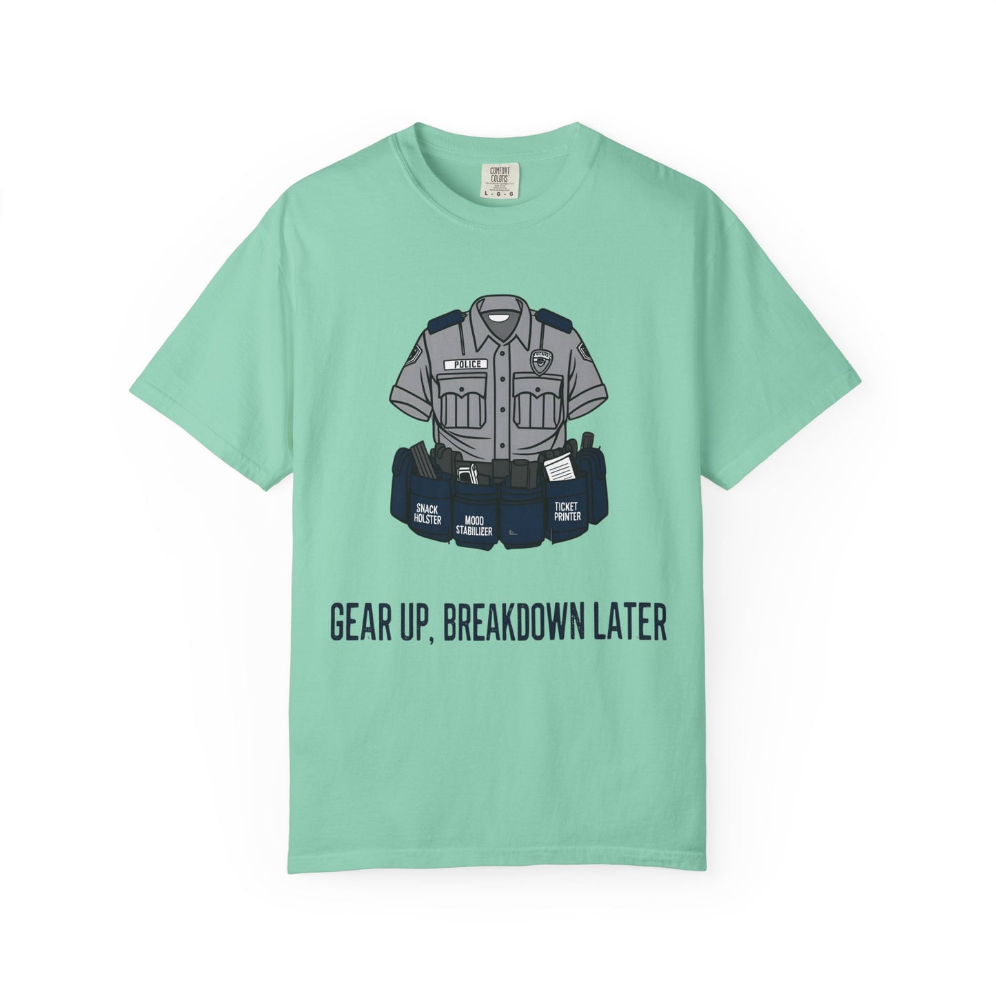 Gear Up, Breakdown Later – Sarcastic Duty Belt Tee | The Salty Sgt