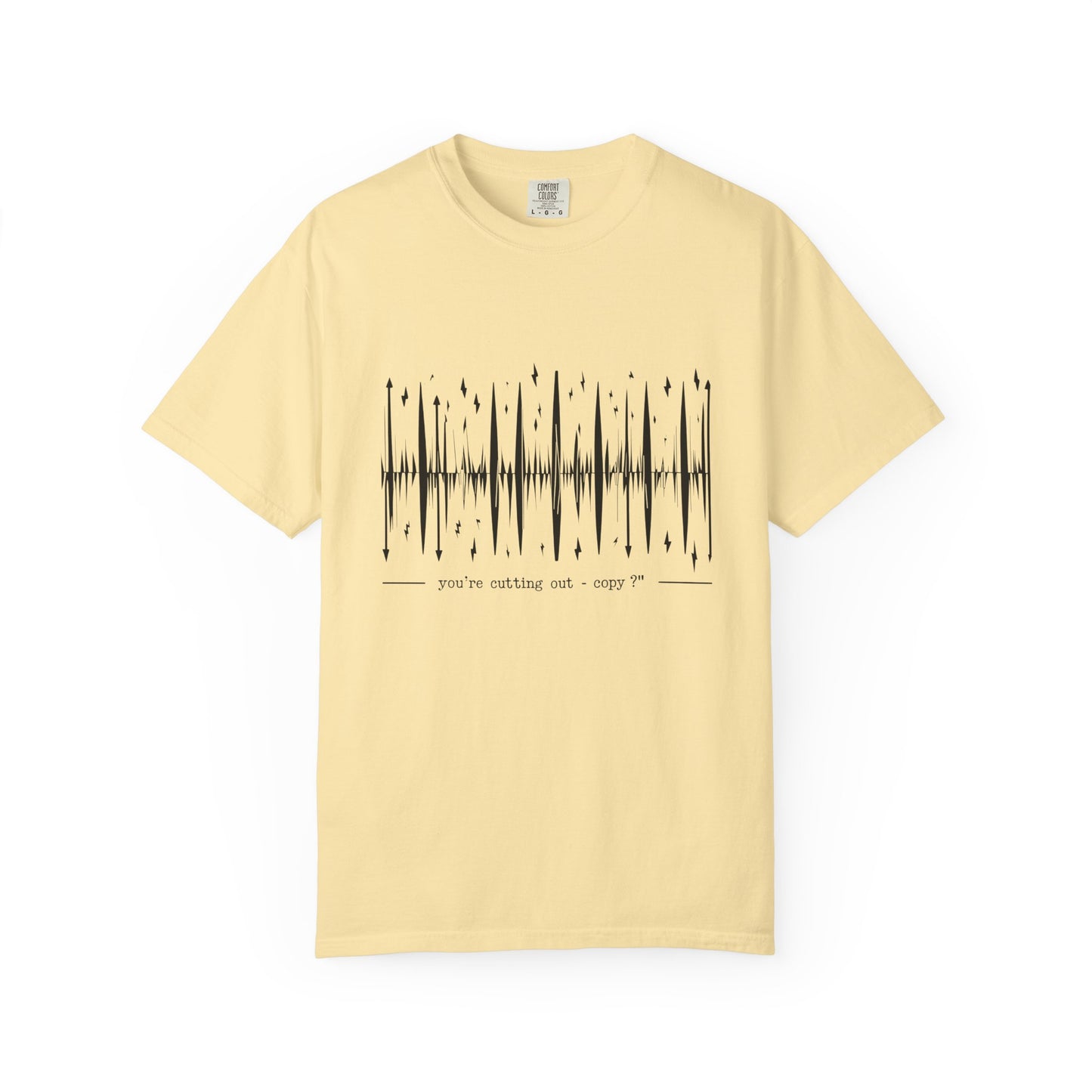 You’re Cutting Out – Copy? T-Shirt | The Salty Sgt
