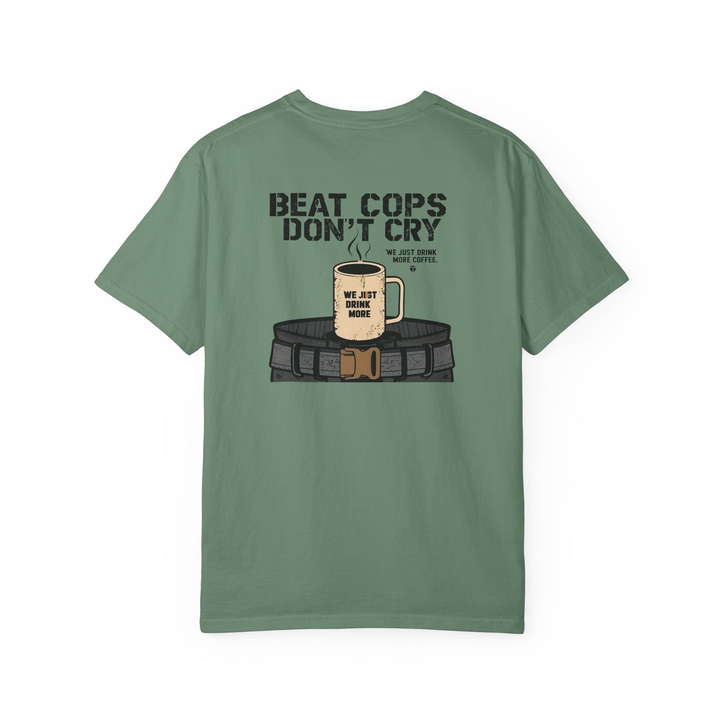 Beat Cops Don’t Cry – Coffee Belt T-Shirt | The Salty Sgt