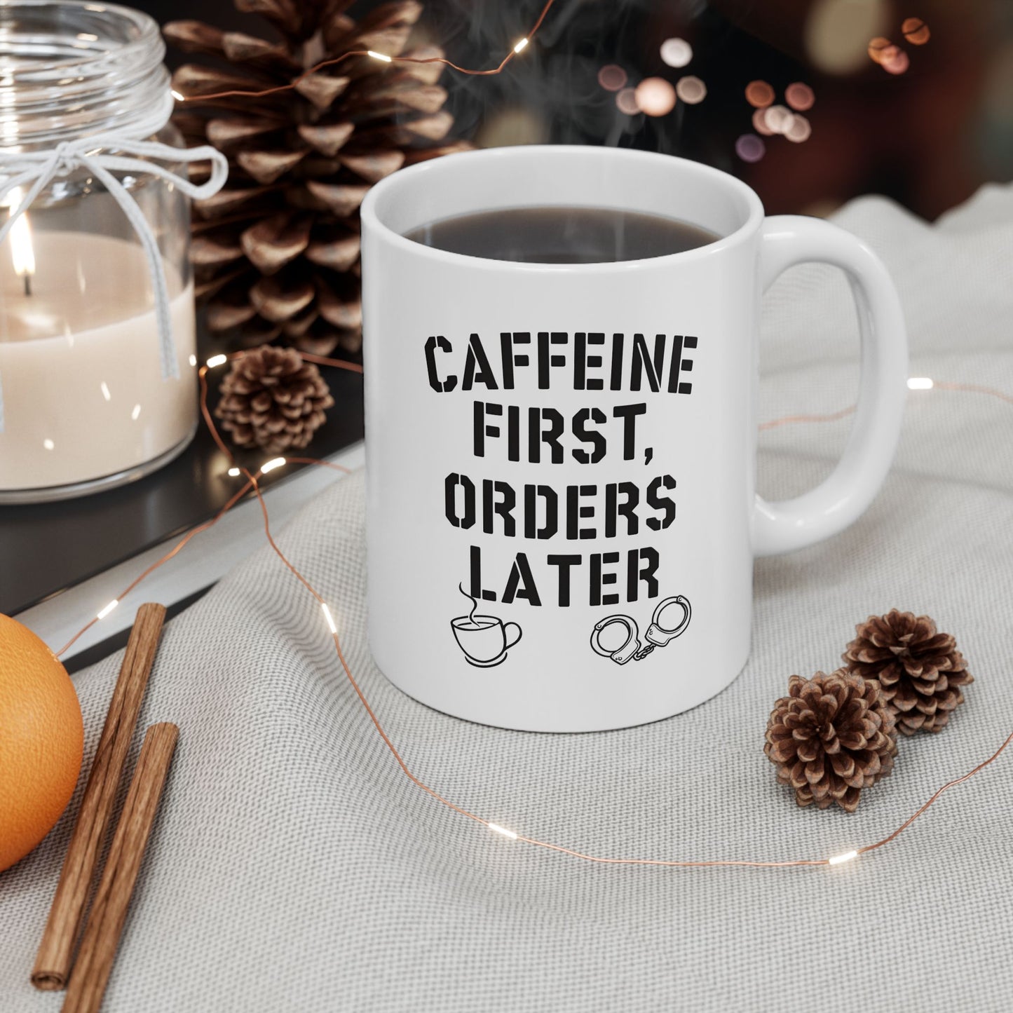 Caffeine First, Orders Later – Funny Coffee Mug for Law Enforcement, Dispatchers & First Responders | The Salty Sgt